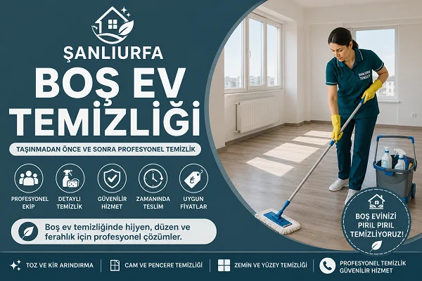Şanlıurfa Boş Ev Temizliği